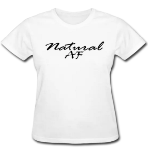 White Natural AF T-Shirt Black Font Short Sleeve