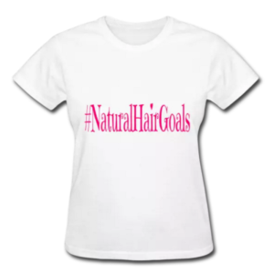 Natural hair goals shirt hashtag pink heart
