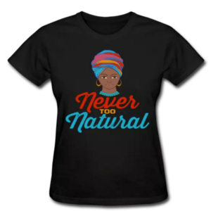 Never too natural melanated woman with headwrap colorful black shirt pearls hoop earrings