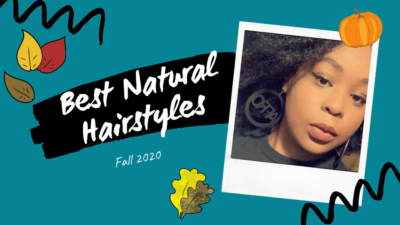 Best Natural Hairstyles For Fall 2020