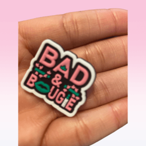 Bad And Bougie Shoe Charm | Croc Shoe Clip